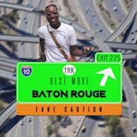 best move baton rouge take caution